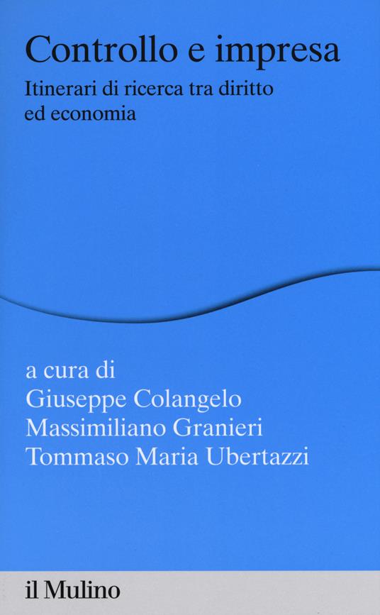 Controllo e impresa. Itinerari di ricerca tra diritto ed economia - copertina