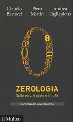 Zerologia. Sullo zero, il vuoto e il nulla