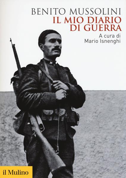 Il mio diario di guerra - Benito Mussolini - copertina