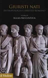 Giuristi nati. Antropologia e diritto romano
