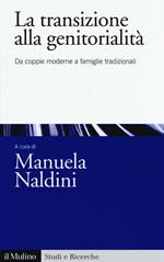 La transizione alla genitorialità. Da coppie moderne a famiglie tradizionali