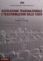 Regolazione transnazionale e trasformazioni dello Stato