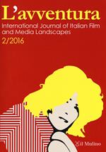 L' avventura. International journal of Italian film and media landscapes. Vol. 2
