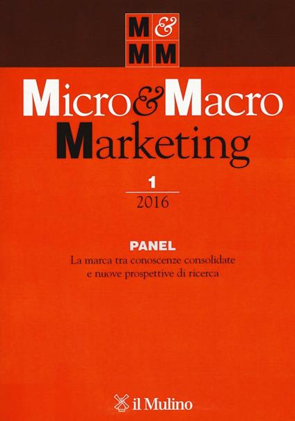 Micro & macro marketing (2016). Vol. 1: Panel. La marca tra conoscenze consolidate e nuove prospettive di ricerca. - copertina