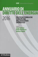 Annuario di diritto dell'energia 2016. Politiche pubbliche e disciplina dell'efficienza energetica