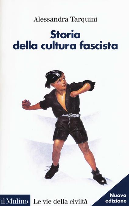 Storia della cultura fascista -  Alessandra Tarquini - copertina