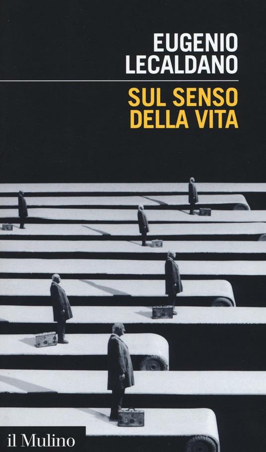 Sul senso della vita - Eugenio Lecaldano - copertina