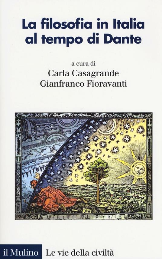 La filosofia in Italia al tempo di Dante - Carla Casagrande,Gianfranco Fioravanti - copertina