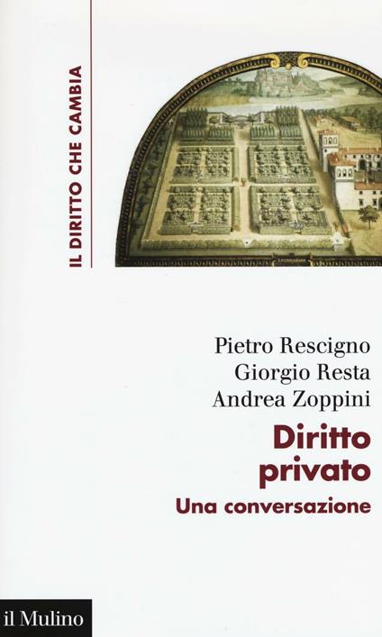 Diritto privato. Una conversazione -  Pietro Rescigno, Giorgio Resta, Andrea Zoppini - copertina