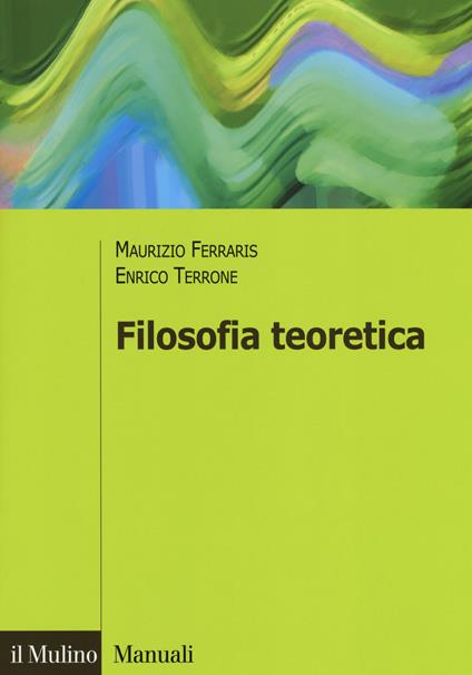 Filosofia teoretica - Maurizio Ferraris,Enrico Terrone - copertina