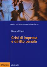 Crisi di impresa e diritto penale. Manuali dell'Associazione Disiano Preite