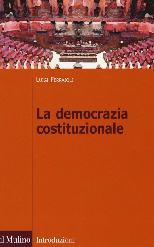 La democrazia costituzionale - Luigi Ferrajoli - copertina