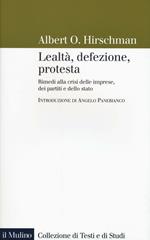 Lealtà, defezione, protesta. Rimedi alla crisi delle imprese, dei partiti e dello stato