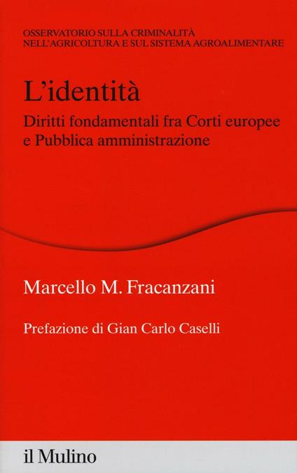 L'identità. Diritti fondamentali fra Corti europee e Pubblica amministrazione - Marcello M. Fracanzani - copertina