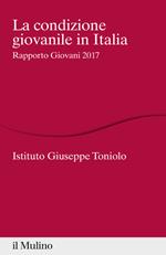 La condizione giovanile in Italia. Rapporto giovani 2017