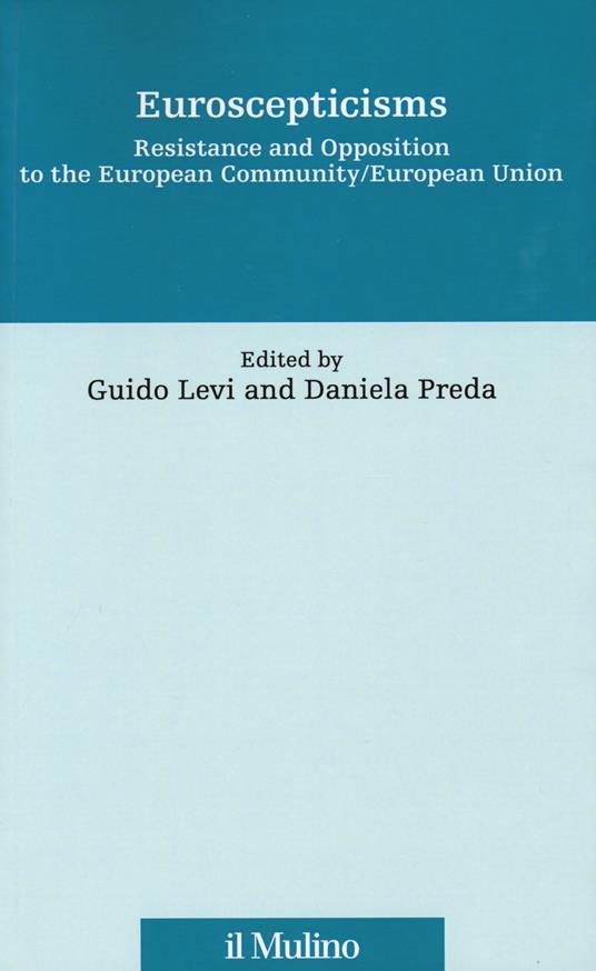 Euroscepticism. Resistance and opposition to the European Community/European Union - copertina