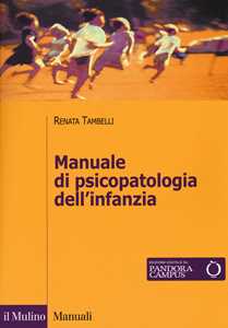 Libro Manuale di psicopatologia dell'infanzia Renata Tambelli