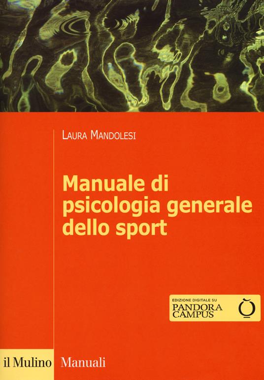 Manuale di psicologia generale dello sport. Con Contenuto digitale per download e accesso on line - Laura Mandolesi - copertina