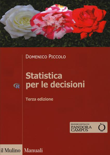 Statistica per le decisioni. La conoscenza umana sostenuta dall'evidenza empirica - Domenico Piccolo - copertina