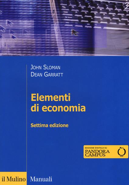 Elementi di economia. Con Contenuto digitale per download e accesso on line - John Sloman,Dean Garratt - copertina