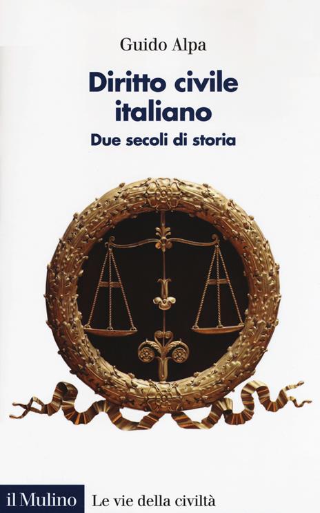 Diritto civile italiano. Due secoli di storia - Guido Alpa - copertina
