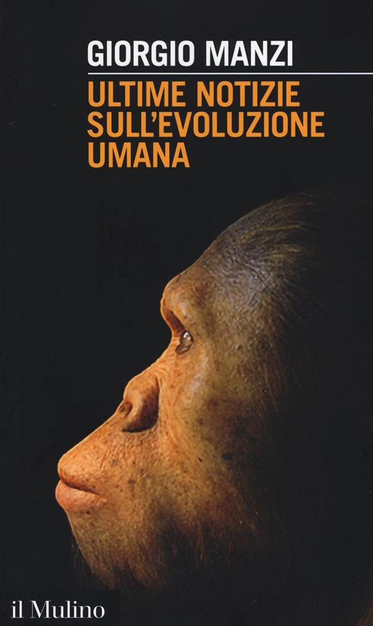 Ultime notizie sull'evoluzione umana - Giorgio Manzi - copertina