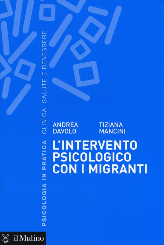 L'intervento psicologico con i migranti. Una prospettiva sistemico-dialogica - Andrea Davolo,Tiziana Mancini - copertina