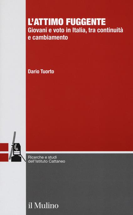 L'attimo fuggente. Giovani e voto in Italia, tra continuità e cambiamento - Dario Tuorto - copertina