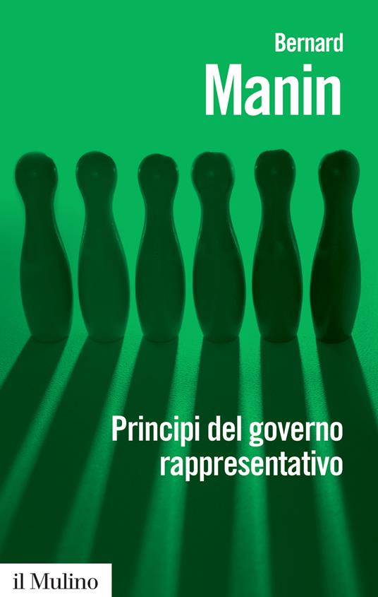 Principi del governo rappresentativo - Bernard Manin - copertina