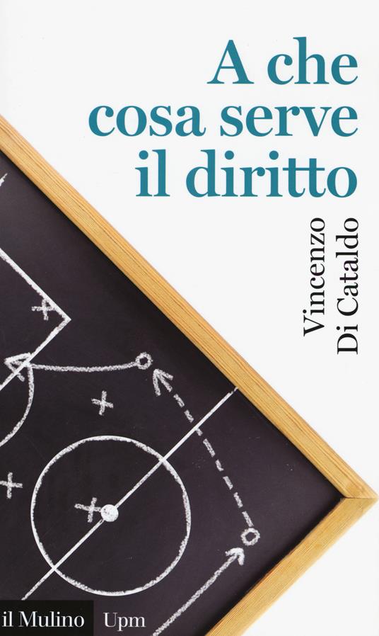 A che cosa serve il diritto -  Vincenzo Di Cataldo - copertina