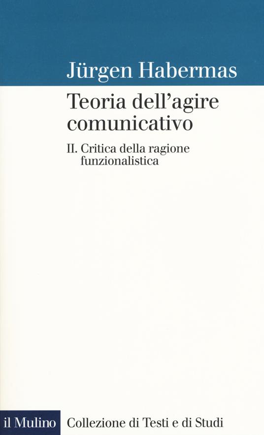 Teoria dell'agire comunicativo. Vol. 2: Critica della ragione funzionalistica. - Jürgen Habermas - copertina