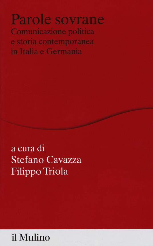 Parole sovrane. Comunicazione politica e storia contemporanea in Italia e in Germania - copertina