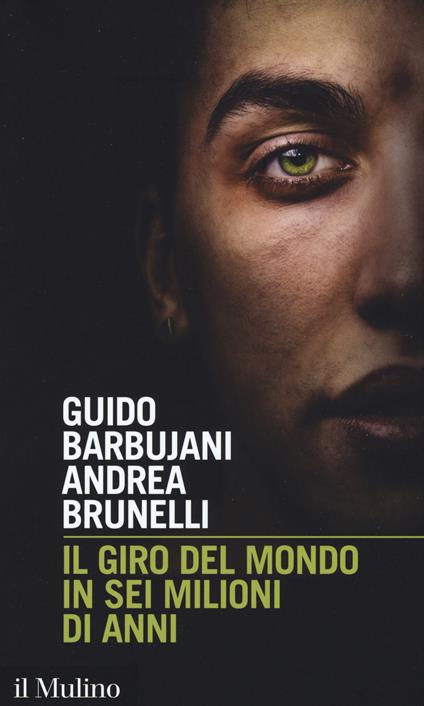 Il giro del mondo in sei milioni di anni -  Guido Barbujani, Andrea Brunelli - copertina