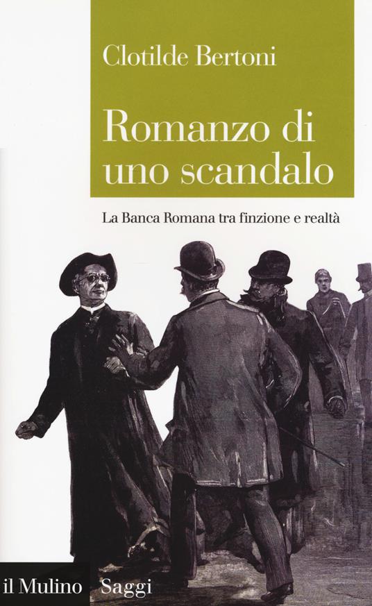 Romanzo di uno scandalo. La Banca Romana tra finzione e realtà -  Clotilde Bertoni - copertina