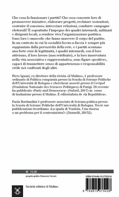I muscoli del partito. Il ruolo dei quadri intermedi nella politica atrofizzata - Piero Ignazi,Paola Bordandini - 2