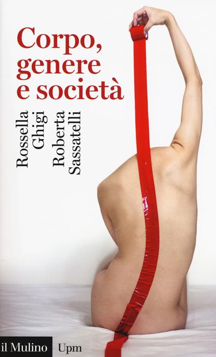 Corpo, genere e società -  Rossella Ghigi, Roberta Sassatelli - copertina