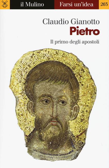 Pietro. Il primo degli apostoli - Claudio Gianotto - copertina