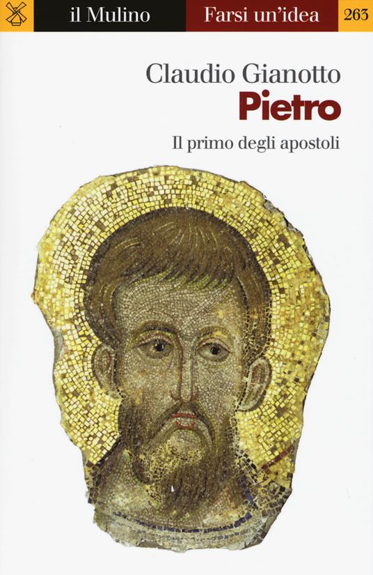 Pietro. Il primo degli apostoli - Claudio Gianotto - copertina