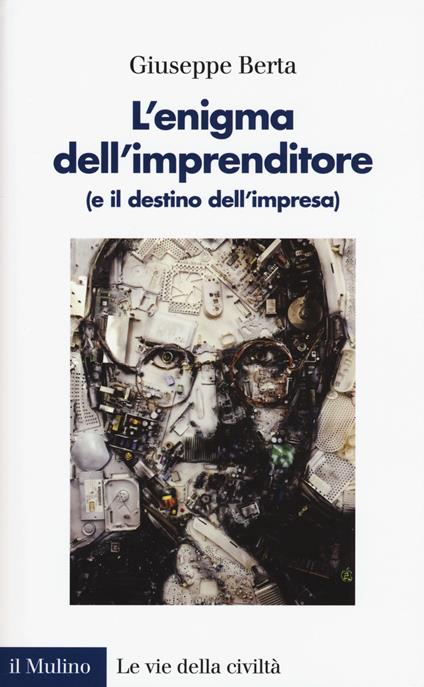 L'enigma dell'imprenditore (e il destino dell'impresa) - Giuseppe Berta - copertina