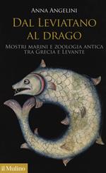 Dal leviatano al drago. Mostri marini e zoologia antica fra Grecia e Levante