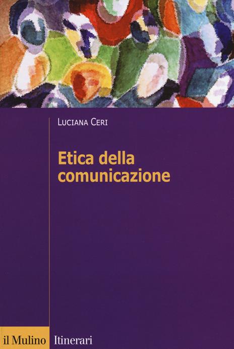 Etica della comunicazione - Luciana Ceri - copertina