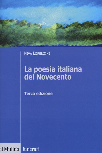 La poesia italiana del Novecento. Ediz. ampliata - Niva Lorenzini - copertina