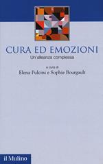 Cura ed emozioni. Un'alleanza complessa