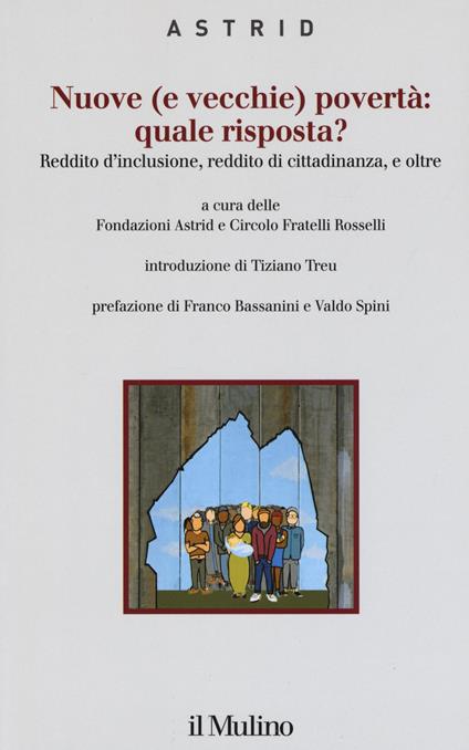 Nuove (e vecchie) povertà: quale risposta? Reddito d'inclusione, reddito di cittadinanza, e oltre - copertina