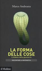 La forma delle cose. L'alfabeto della geometria