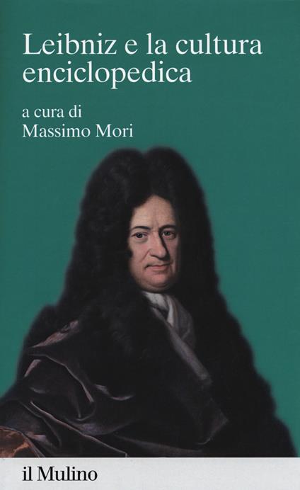 Leibniz e la cultura enciclopedica - Massimo Mori - copertina