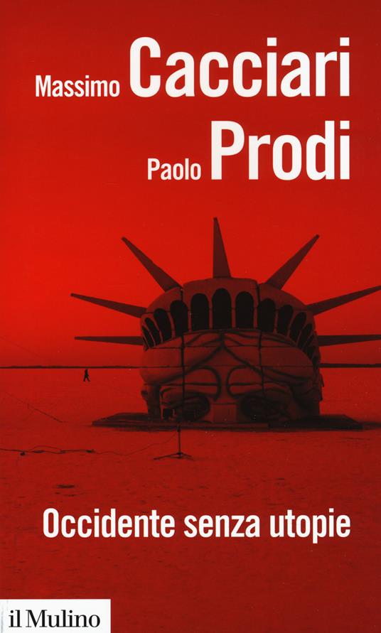 Occidente senza utopie - Massimo Cacciari,Paolo Prodi - copertina