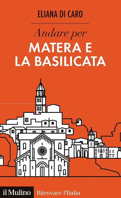 Andare per Matera e la Basilicata - Eliana Di Caro - copertina