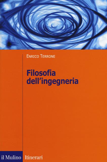 Filosofia dell'ingegneria - Enrico Terrone - copertina