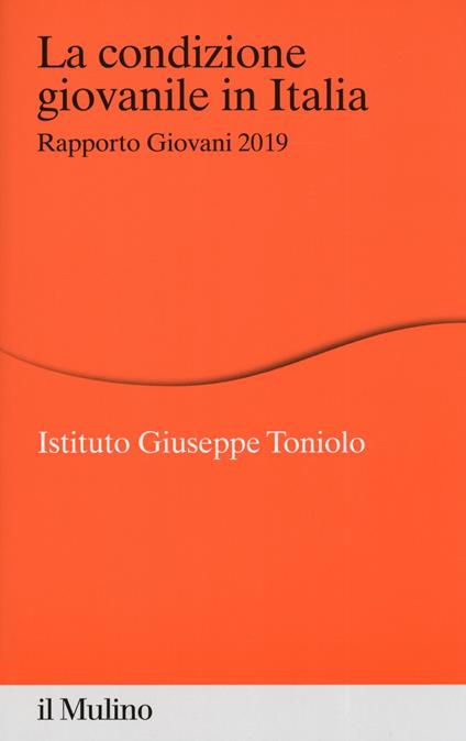 La condizione giovanile in Italia. Rapporto giovani 2019 - copertina